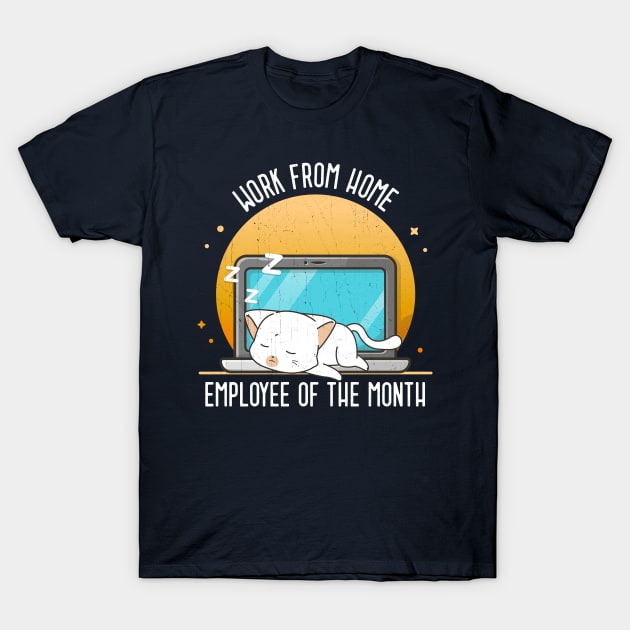 Work From Home Employee Of The Month T-Shirt by KennefRiggles